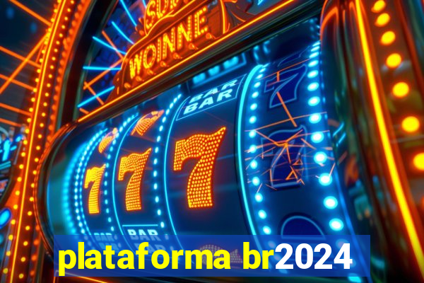 plataforma br2024